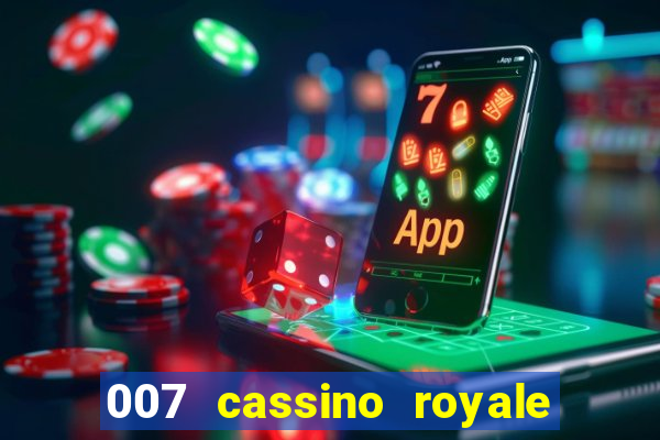 007 cassino royale filme completo em portugues